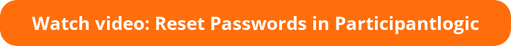 button_watch-video-reset-passwords-in-participantlogic.png