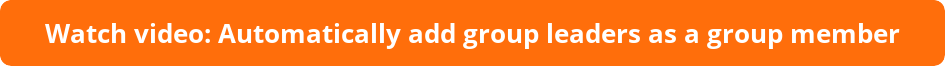 button_watch-video-automatically-add-group-leaders-as-a-group-member.png