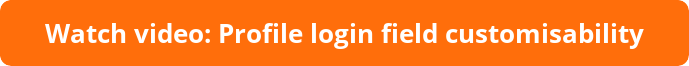 button_watch-video-profile-login-field-customisability.png