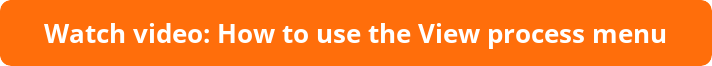 button_watch-video-how-to-use-the-view-process-menu.png